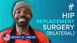 Kevin’s from USA - Bilateral Hip Replacement Surgery Video Testimoninal