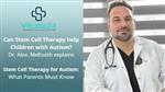 Stem Cell Therapy for Autism - Dr. Alex answers and explains